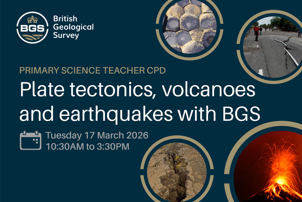 BGS science teacher CPD sessions - plate tectonics, volcanoes and earthquakes